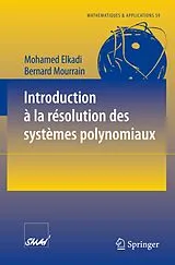 Kartonierter Einband Introduction à la résolution des systèmes polynomiaux von Mohamed Elkadi, Bernard Mourrain