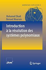 E-Book (pdf) Introduction à la résolution des systèmes polynomiaux von Mohamed Elkadi, Bernard Mourrain