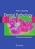 E-Book (pdf) Dental Pathology von Pieter Slootweg