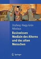 E-Book (pdf) Basiswissen Medizin des Alterns und des alten Menschen von Andrej Zeyfang, Ulrich Hagg-Grün, Thorsten Nikolaus