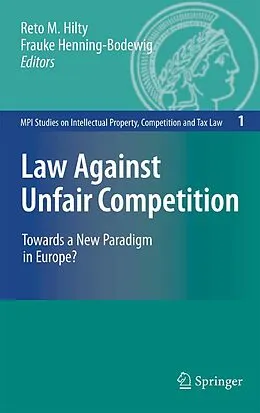 E-Book (pdf) Law Against Unfair Competition von Reto M. Hilty, Frauke Henning-Bodewig