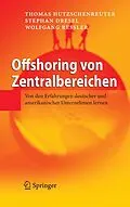 E-Book (pdf) Offshoring von Zentralbereichen von Thomas Hutzschenreuter, Stephan Dresel, Wolfgang Ressler