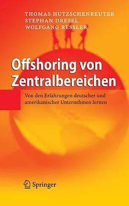 E-Book (pdf) Offshoring von Zentralbereichen von Thomas Hutzschenreuter, Stephan Dresel, Wolfgang Ressler