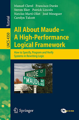Kartonierter Einband All About Maude - A High-Performance Logical Framework von Manuel Clavel, Francisco Durán, Steven Eker