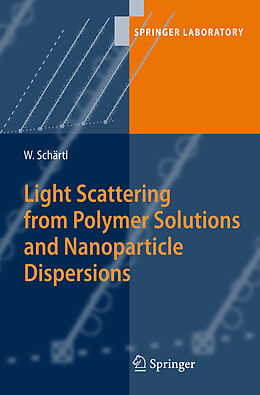 Livre Relié Light Scattering from Polymer Solutions and Nanoparticle Dispersions de Wolfgang Schärtl