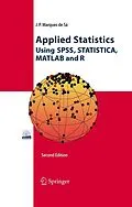E-Book (pdf) Applied Statistics Using SPSS, STATISTICA, MATLAB and R von Joaquim P. Marques de Sá