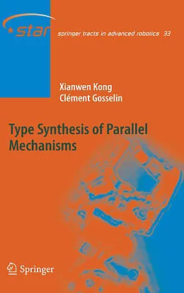 E-Book (pdf) Type Synthesis of Parallel Mechanisms von Xianwen Kong, Clément M. Gosselin