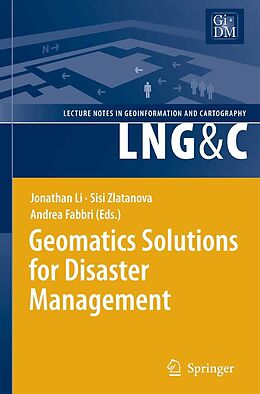 E-Book (pdf) Geomatics Solutions for Disaster Management von Jonathan Li, Sisi Zlatanova, Andrea G. Fabbri
