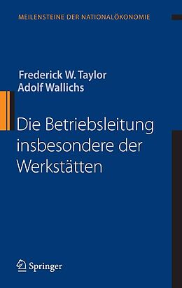 E-Book (pdf) Die Betriebsleitung insbesondere der Werkstätten von Frederick W. Taylor, Adolf Wallichs