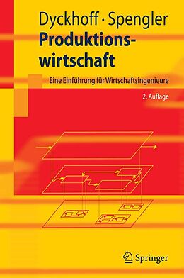 E-Book (pdf) Produktionswirtschaft von Harald Dyckhoff, Thomas S. Spengler