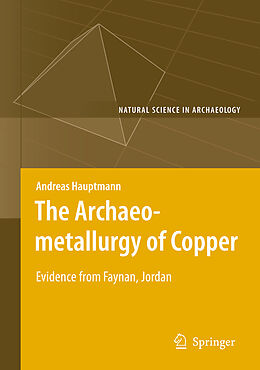 Fester Einband The Archaeometallurgy of Copper von Andreas Hauptmann