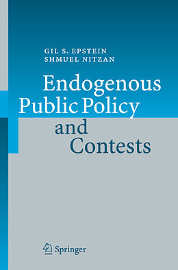 Livre Relié Endogenous Public Policy and Contests de Gil S. Epstein, Shmuel Nitzan