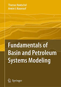 E-Book (pdf) Fundamentals of Basin and Petroleum Systems Modeling von Thomas Hantschel, Armin I. Kauerauf