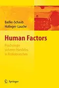 E-Book (pdf) Human Factors - Psychologie sicheren Handelns in Risikobranchen von Petra Badke-Schaub, Gesine Hofinger, Kristina Lauche