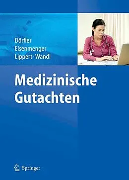 E-Book (pdf) Medizinische Gutachten von Hans Dörfler, Wolfgang Eisenmenger, Hans-Dieter Lippert