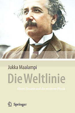 E-Book (pdf) Die Weltlinie - Albert Einstein und die moderne Physik von Jukka Maalampi
