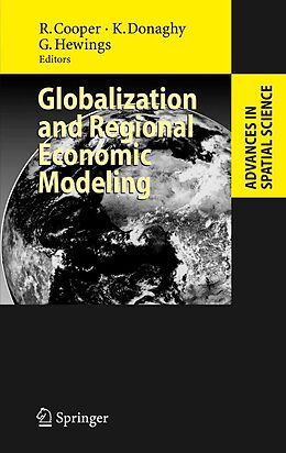 E-Book (pdf) Globalization and Regional Economic Modeling von Russel Cooper, Kieran Donaghy, Geoffrey Hewings