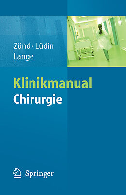 E-Book (pdf) Klinikmanual Chirurgie von Michael Zünd, Markus Lüdin, Jochen Lange