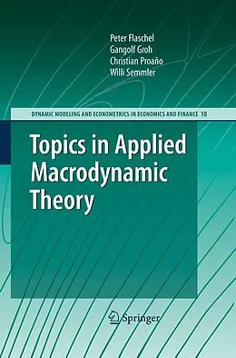 E-Book (pdf) Topics in Applied Macrodynamic Theory von Peter Flaschel, Gangolf Groh, Christian Proano