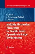 E-Book (pdf) Multiple Abstraction Hierarchies for Mobile Robot Operation in Large Environments von Cipriano Galindo, Juan-Antonio Fernández-Madrigal, Javier Gonzalez