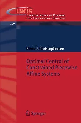 E-Book (pdf) Optimal Control of Constrained Piecewise Affine Systems von Frank Christophersen