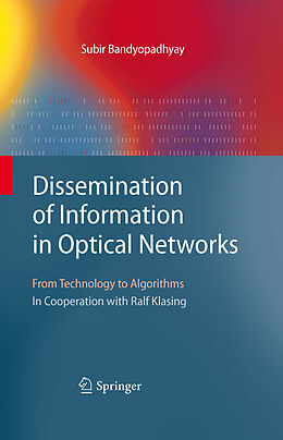 eBook (pdf) Dissemination of Information in Optical Networks: de Subir Bandyopadhyay