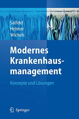 E-Book (pdf) Modernes Krankenhausmanagement von Rainer Salfeld, Steffen Hehner, Reinhard Wichels
