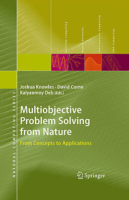 E-Book (pdf) Multiobjective Problem Solving from Nature von Joshua Knowles, David Corne, Kalyanmoy Deb