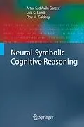 E-Book (pdf) Neural-Symbolic Cognitive Reasoning von Artur S. D'Avila Garcez, Luís C. Lamb, Dov M. Gabbay