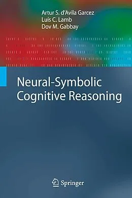 E-Book (pdf) Neural-Symbolic Cognitive Reasoning von Artur S. D'Avila Garcez, Luís C. Lamb, Dov M. Gabbay