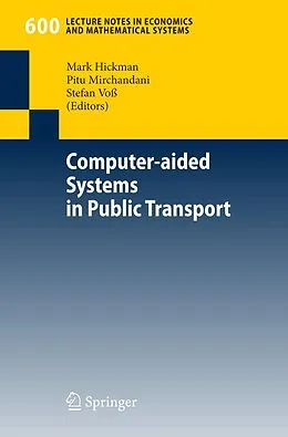 E-Book (pdf) Computer-aided Systems in Public Transport von Mark Hickman, Pitu Mirchandani, Stefan Voß
