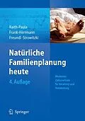 E-Book (pdf) Natürliche Familienplanung heute von Elisabeth Raith-Paula, Petra Frank-Herrmann, Günter Freundl