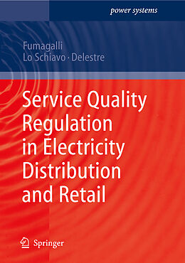 Fester Einband Service Quality Regulation in Electricity Distribution and Retail von E. Fumagalli, L. Lo Schiavo, F. Delestre