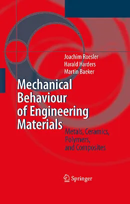 E-Book (pdf) Mechanical Behaviour of Engineering Materials von Joachim Roesler, Harald Harders, Martin Baeker
