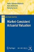 E-Book (pdf) Market-Consistent Actuarial Valuation von Mario V. Wüthrich, Hans Bühlmann, Hansjörg Furrer