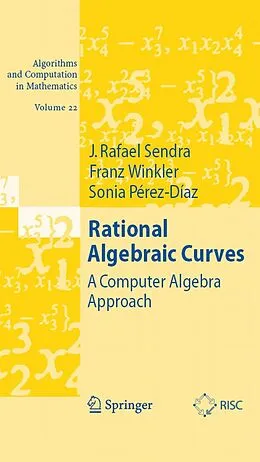 E-Book (pdf) Rational Algebraic Curves von J. Rafael Sendra, Franz Winkler, Sonia Pérez-Diaz
