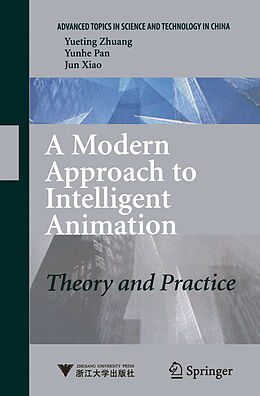 eBook (pdf) A Modern Approach to Intelligent Animation de Yueting Zhuang, Yunhe Pan, Jun Xiao