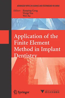 E-Book (pdf) Application of the Finite Element Method in Implant Dentistry von Jianping Geng, Weiqi Yan, Wei Xu