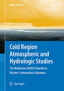 Livre Relié Cold Region Atmospheric and Hydrologic Studies. The Mackenzie GEWEX Experience de 