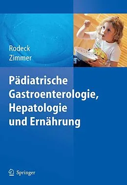 E-Book (pdf) Pädiatrische Gastroenterologie, Hepatologie und Ernährung von Burkhard Rodeck, Klaus-Peter Zimmer