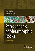 E-Book (pdf) Petrogenesis of Metamorphic Rocks von Kurt Bucher, Rodney Grapes