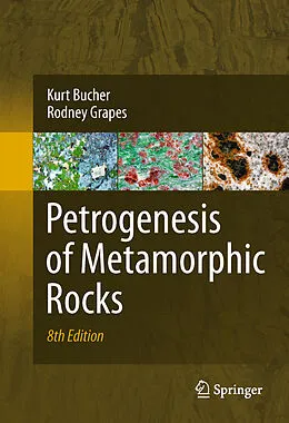E-Book (pdf) Petrogenesis of Metamorphic Rocks von Kurt Bucher, Rodney Grapes