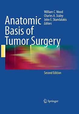 E-Book (pdf) Anatomic Basis of Tumor Surgery von Albert J. Aboulafia, William C. Wood, Gene D. Branum