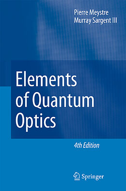 Livre Relié Elements of Quantum Optics de Murray Sargent, Pierre Meystre