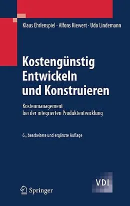 E-Book (pdf) Kostengünstig Entwickeln und Konstruieren von Klaus Ehrlenspiel, Alfons Kiewert, Udo Lindemann