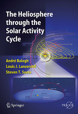 Fester Einband The Heliosphere through the Solar Activity Cycle von A. Balogh, Steve T. Suess, Louis J. Lanzerotti