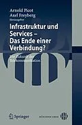 E-Book (pdf) Infrastruktur und Services - Das Ende einer Verbindung? von Arnold Picot, Axel Freyberg