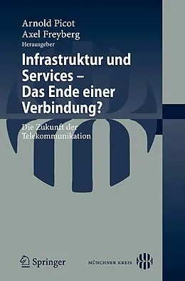 E-Book (pdf) Infrastruktur und Services - Das Ende einer Verbindung? von Arnold Picot, Axel Freyberg