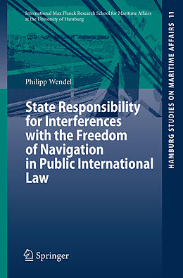 Couverture cartonnée State Responsibility for Interferences with the Freedom of Navigation in Public International Law de Philipp Wendel