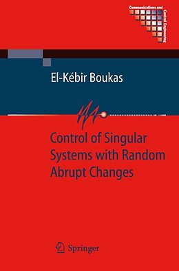 eBook (pdf) Control of Singular Systems with Random Abrupt Changes de El-Kébir Boukas